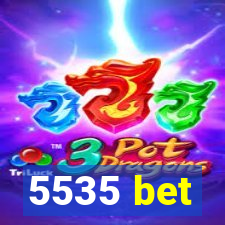 5535 bet